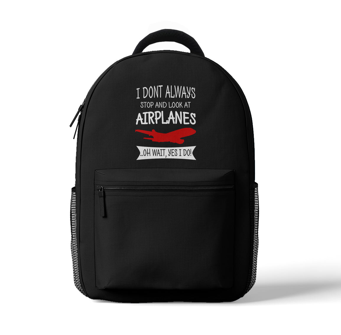 I Don't Always Stop and Look at Airplanes Designed 3D Backpacks