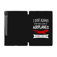 Thumbnail for I Don't Always Stop and Look at Airplanes Designed Samsung Tablet Cases