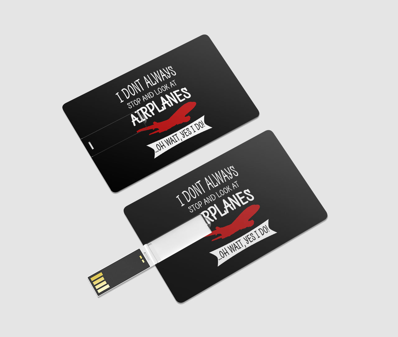 I Don't Always Stop and Look at Airplanes Designed USB Cards