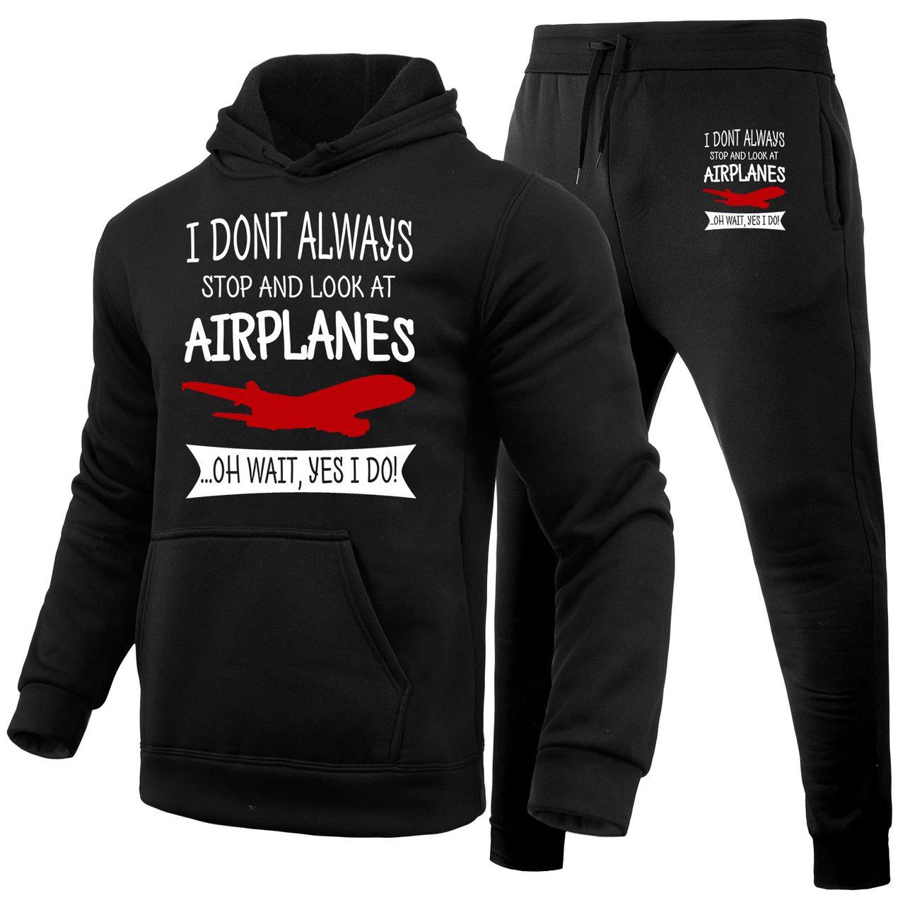 I Don't Always Stop and Look at Airplanes Designed Hoodies & Sweatpants Set