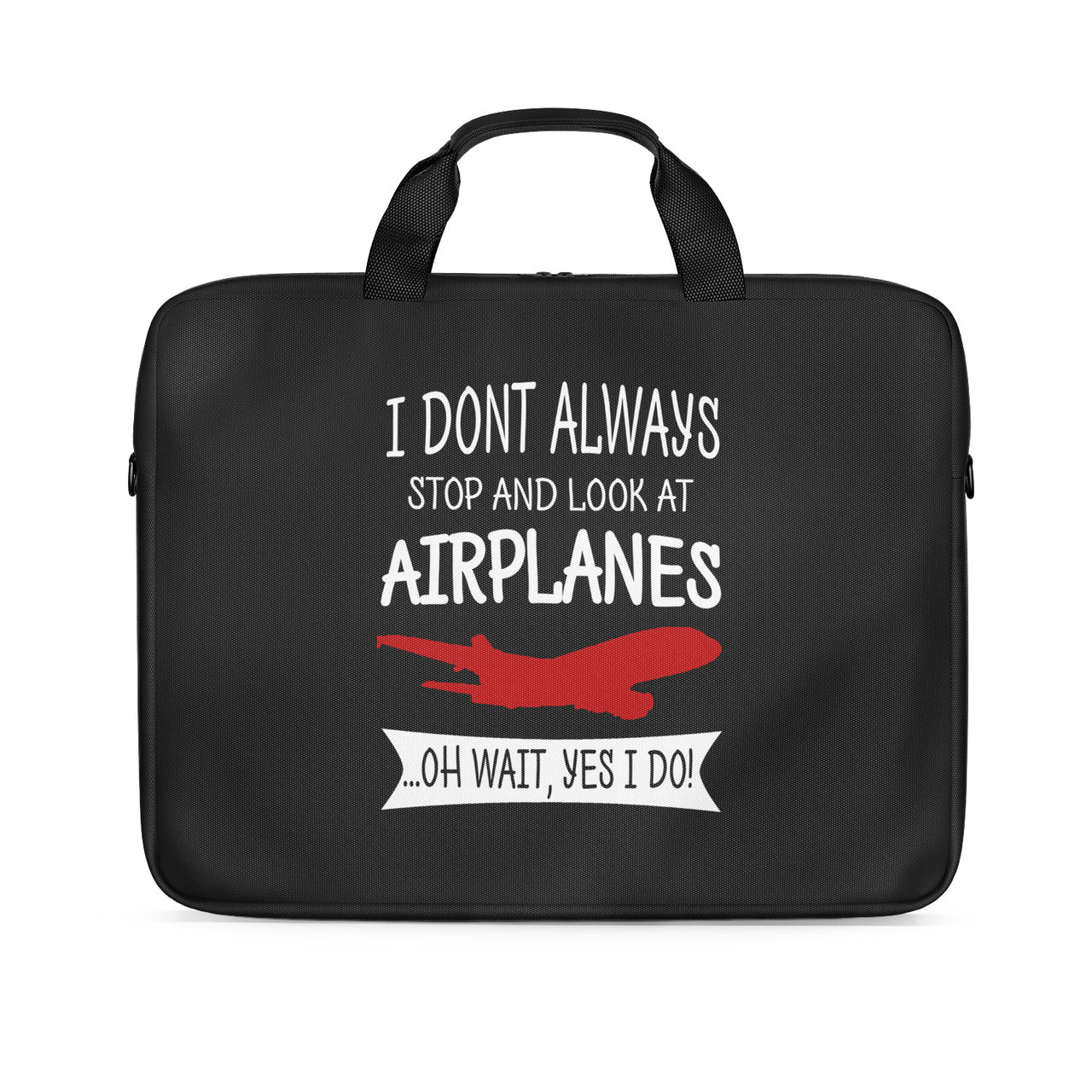 I Don't Always Stop and Look at Airplanes Designed Laptop & Tablet Bags