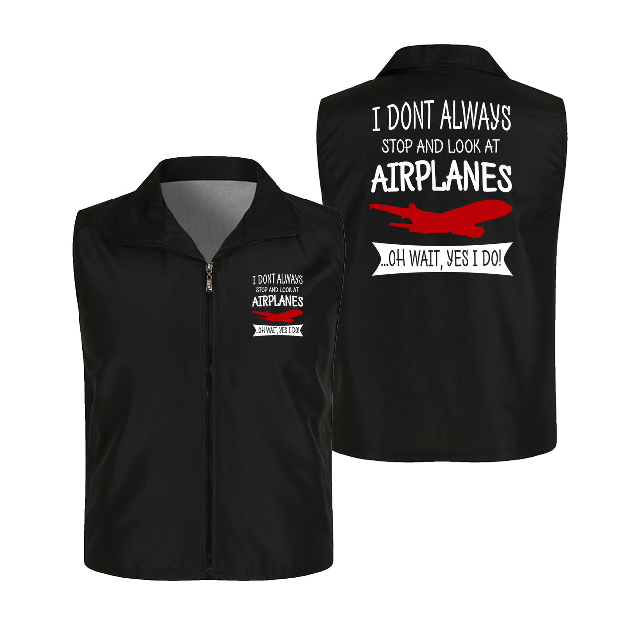 I Don't Always Stop and Look at Airplanes Designed Thin Style Vests