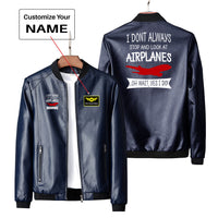 Thumbnail for I Don't Always Stop and Look at Airplanes Designed PU Leather Jackets