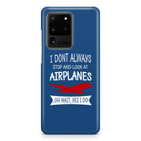 Thumbnail for I Don't Always Stop and Look at Airplanes Samsung A Cases