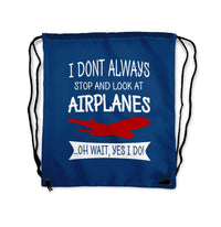 Thumbnail for I Don't Always Stop and Look at Airplanes Designed Drawstring Bags