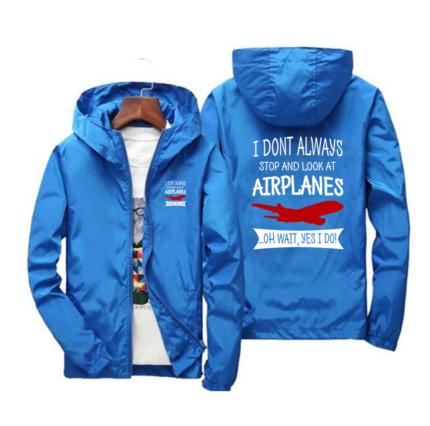 I Don't Always Stop and Look at Airplanes Designed Windbreaker Jackets