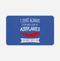 Thumbnail for I Don't Always Stop and Look at Airplanes Designed Bath Mats