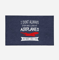 Thumbnail for I Don't Always Stop and Look at Airplanes Designed Door Mats