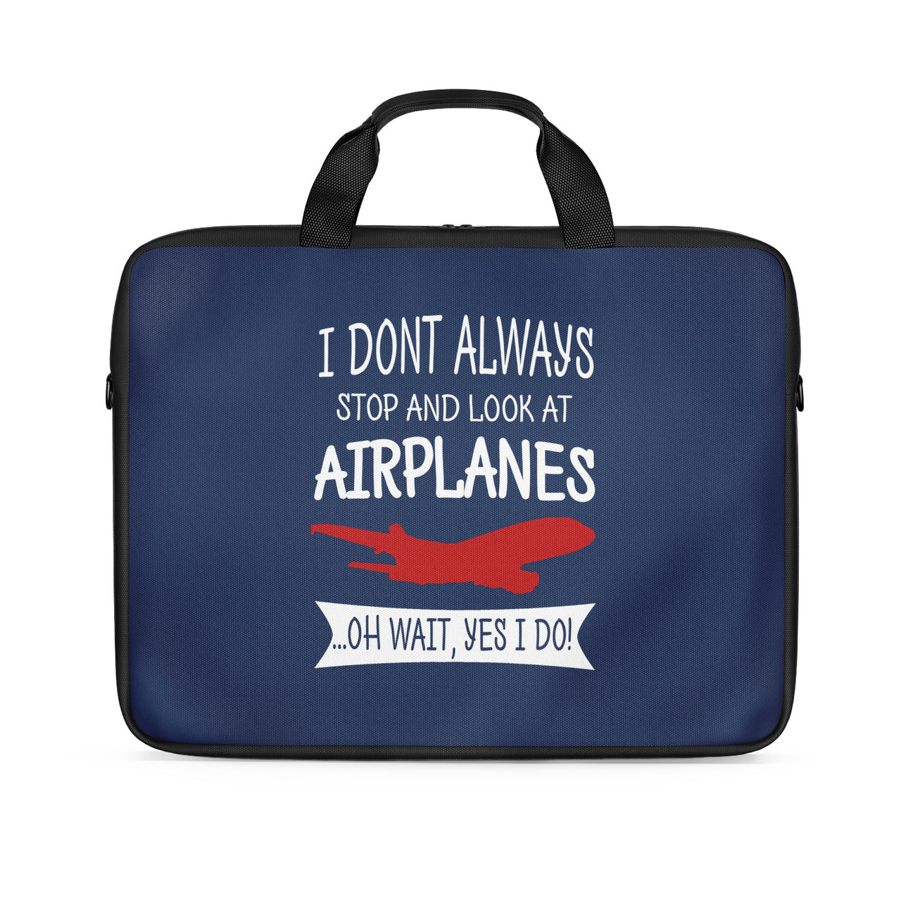 I Don't Always Stop and Look at Airplanes Designed Laptop & Tablet Bags