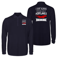 Thumbnail for I Don't Always Stop and Look at Airplanes Designed Long Sleeve Polo T-Shirts (Double-Side)