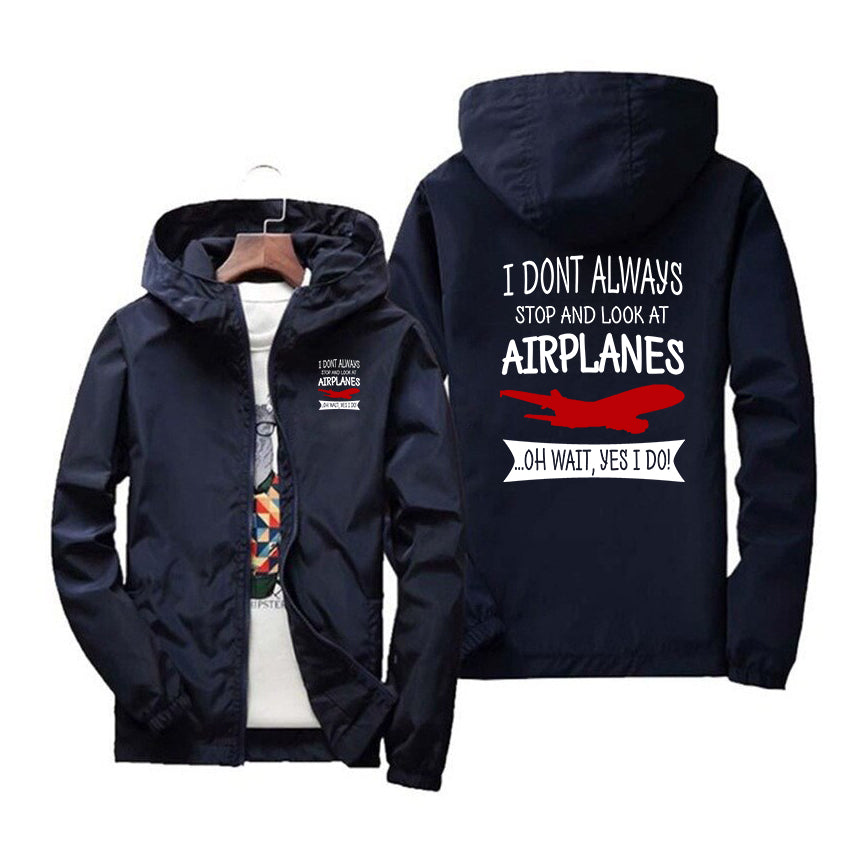 I Don't Always Stop and Look at Airplanes Designed Windbreaker Jackets