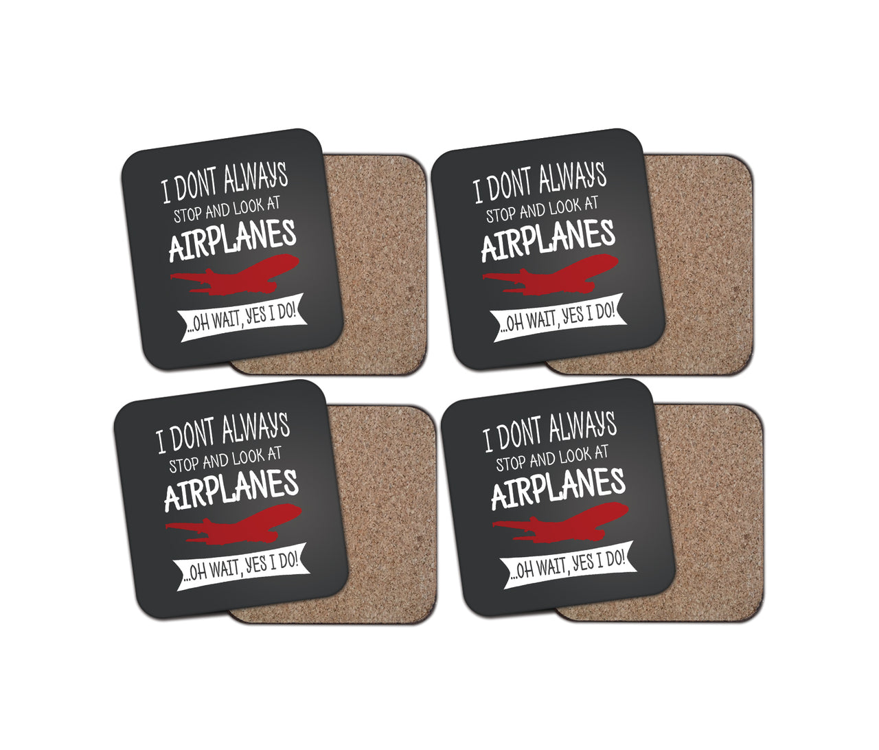 I Don't Always Stop and Look at Airplanes Designed Coasters