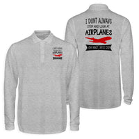 Thumbnail for I Don't Always Stop and Look at Airplanes Designed Long Sleeve Polo T-Shirts (Double-Side)