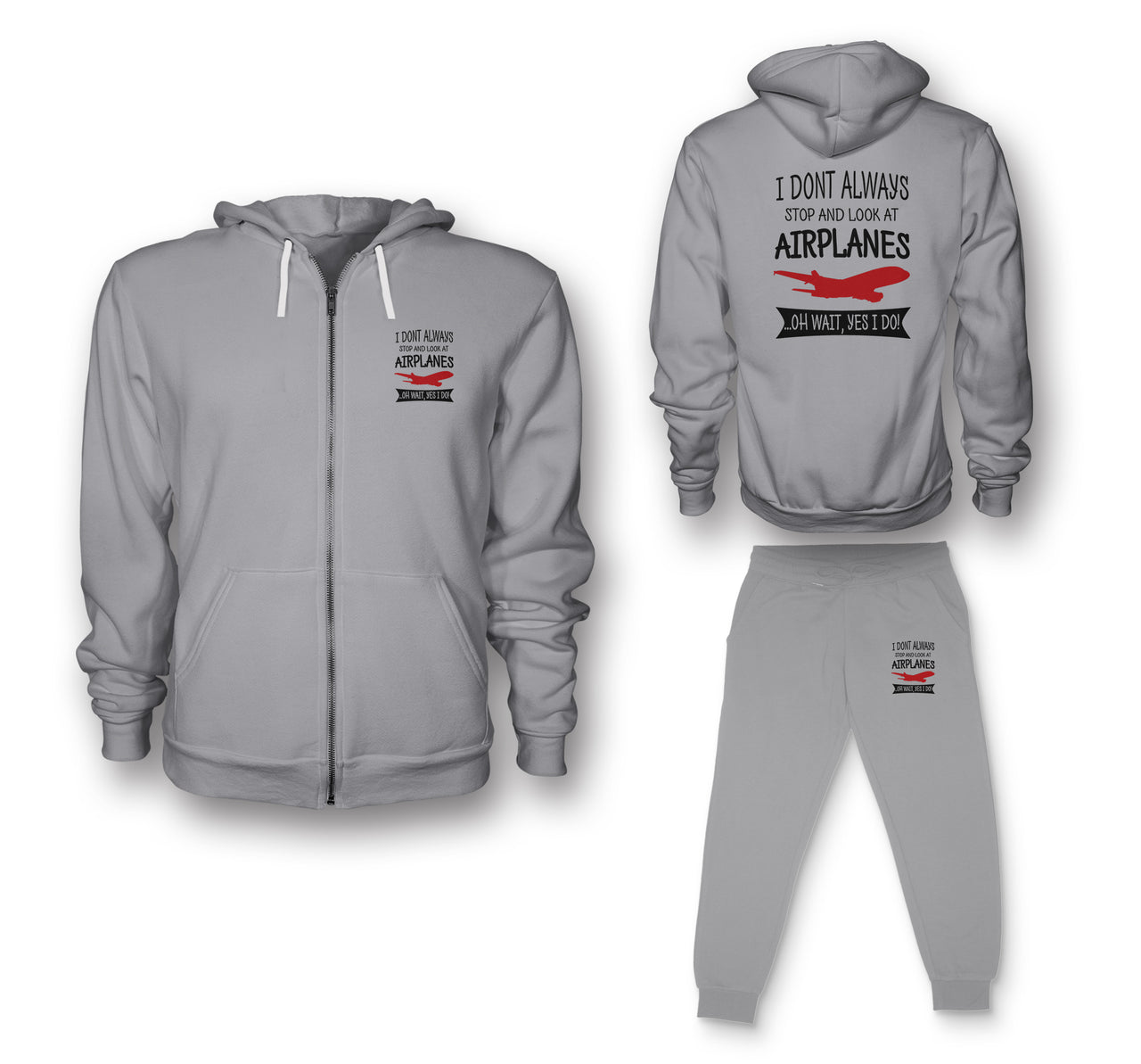 I Don't Always Stop and Look at Airplanes Designed Zipped Hoodies & Sweatpants Set