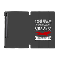 Thumbnail for I Don't Always Stop and Look at Airplanes Designed Samsung Tablet Cases