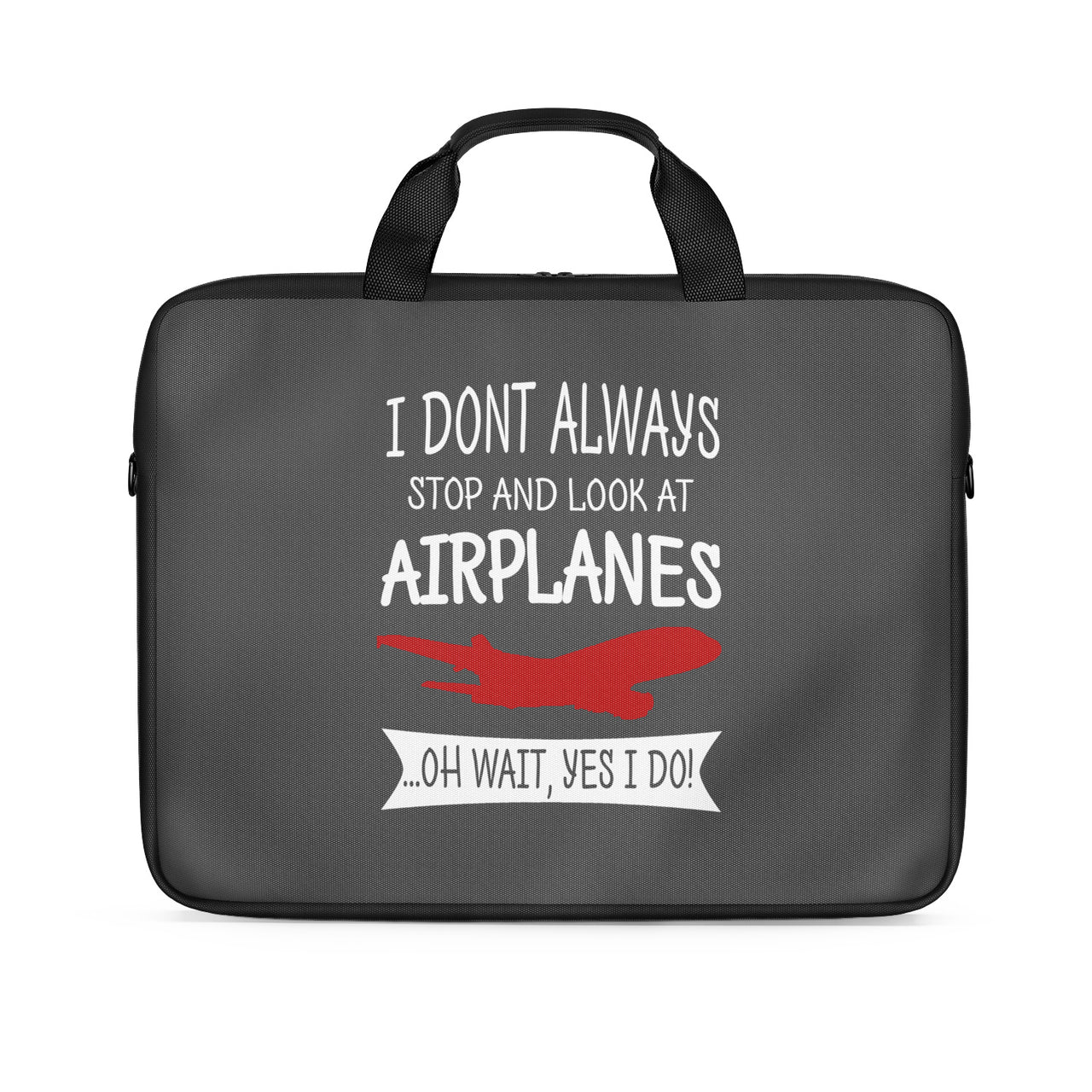 I Don't Always Stop and Look at Airplanes Designed Laptop & Tablet Bags