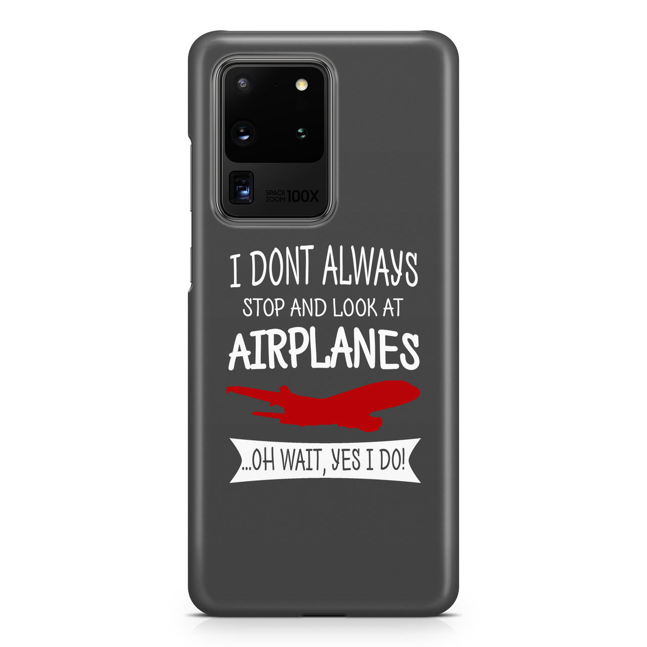 I Don't Always Stop and Look at Airplanes Samsung A Cases