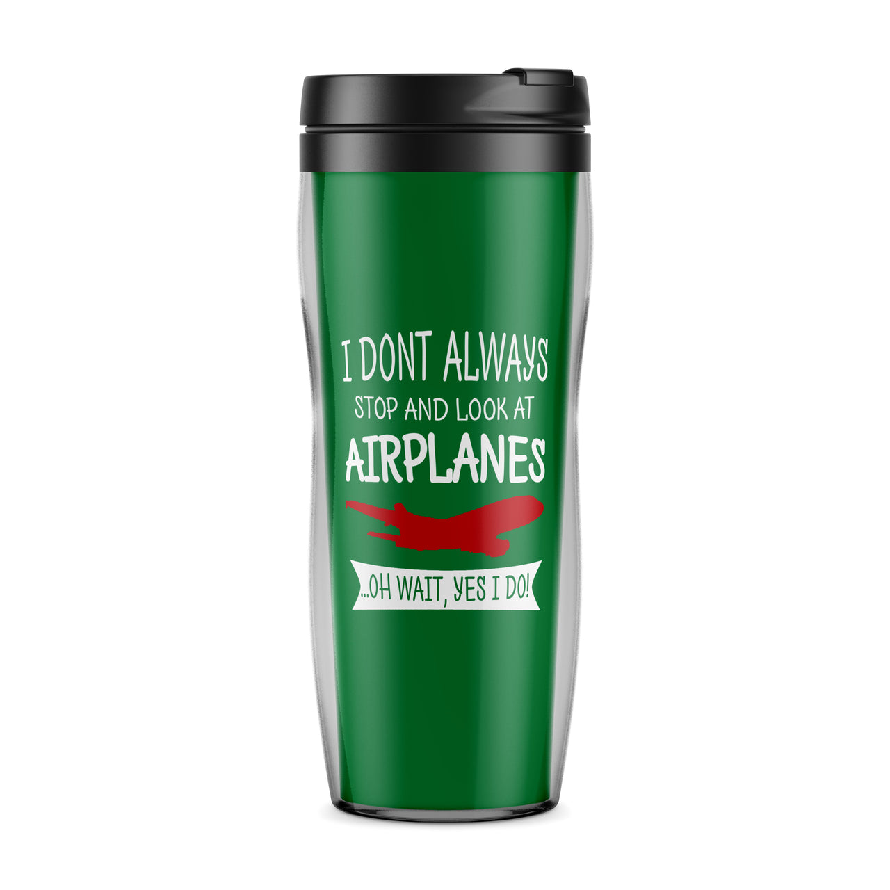 I Don't Always Stop and Look at Airplanes Designed Travel Mugs