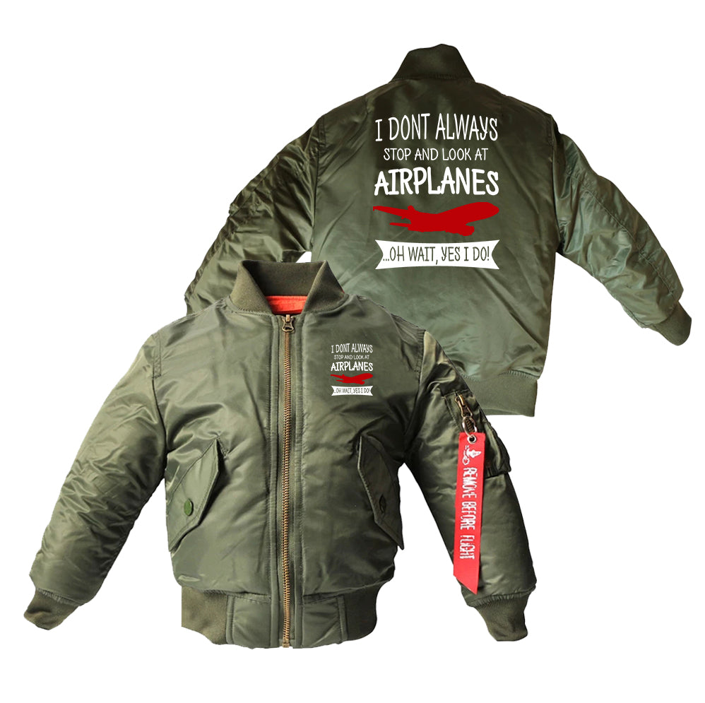 I Don't Always Stop and Look at Airplanes Designed Children Bomber Jackets