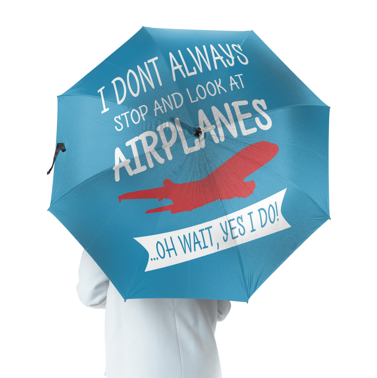 I Don't Always Stop and Look at Airplanes Designed Umbrella