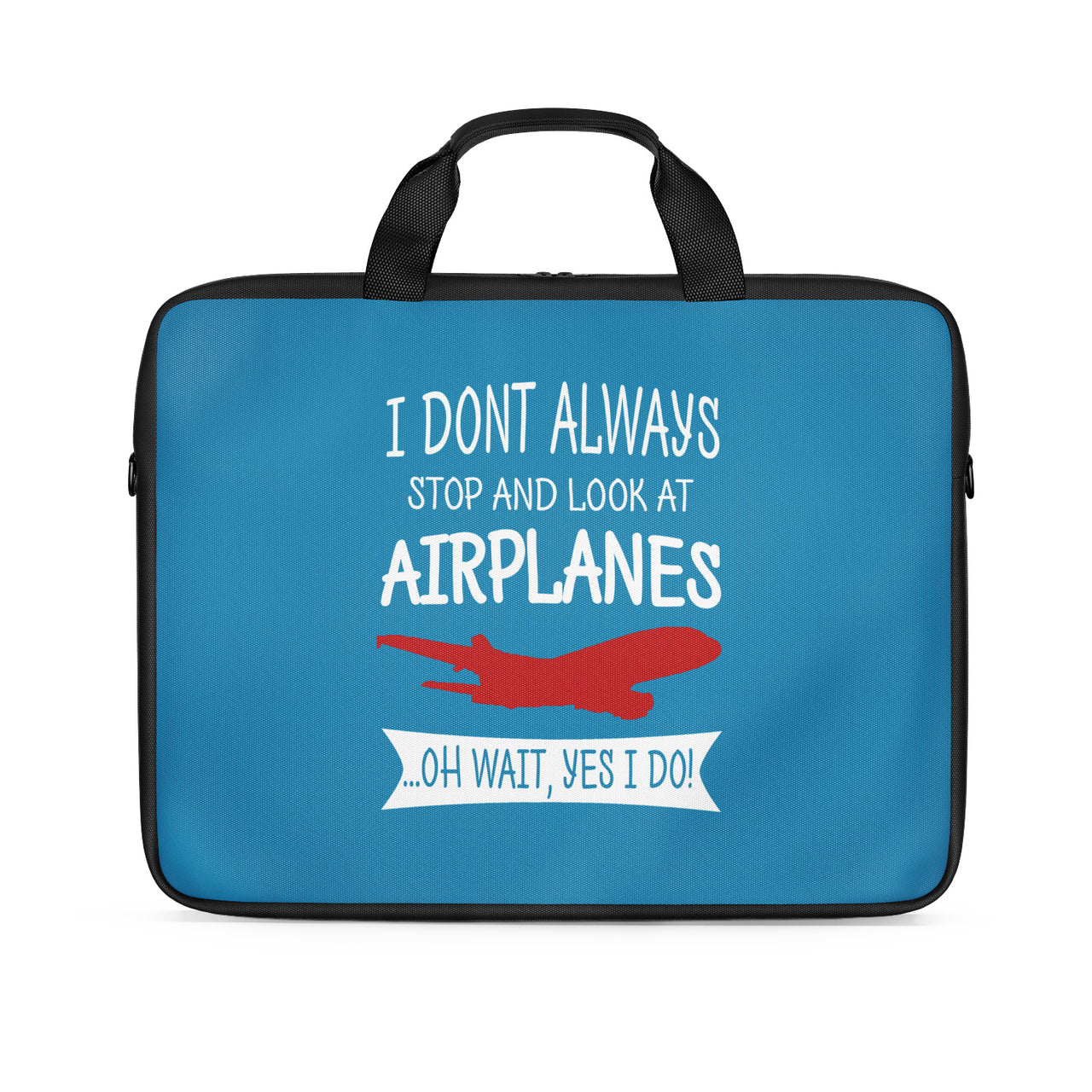 I Don't Always Stop and Look at Airplanes Designed Laptop & Tablet Bags