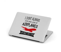 Thumbnail for I Don't Always Stop and Look at Airplanes Designed Macbook Cases