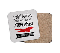 Thumbnail for I Don't Always Stop and Look at Airplanes Designed Coasters