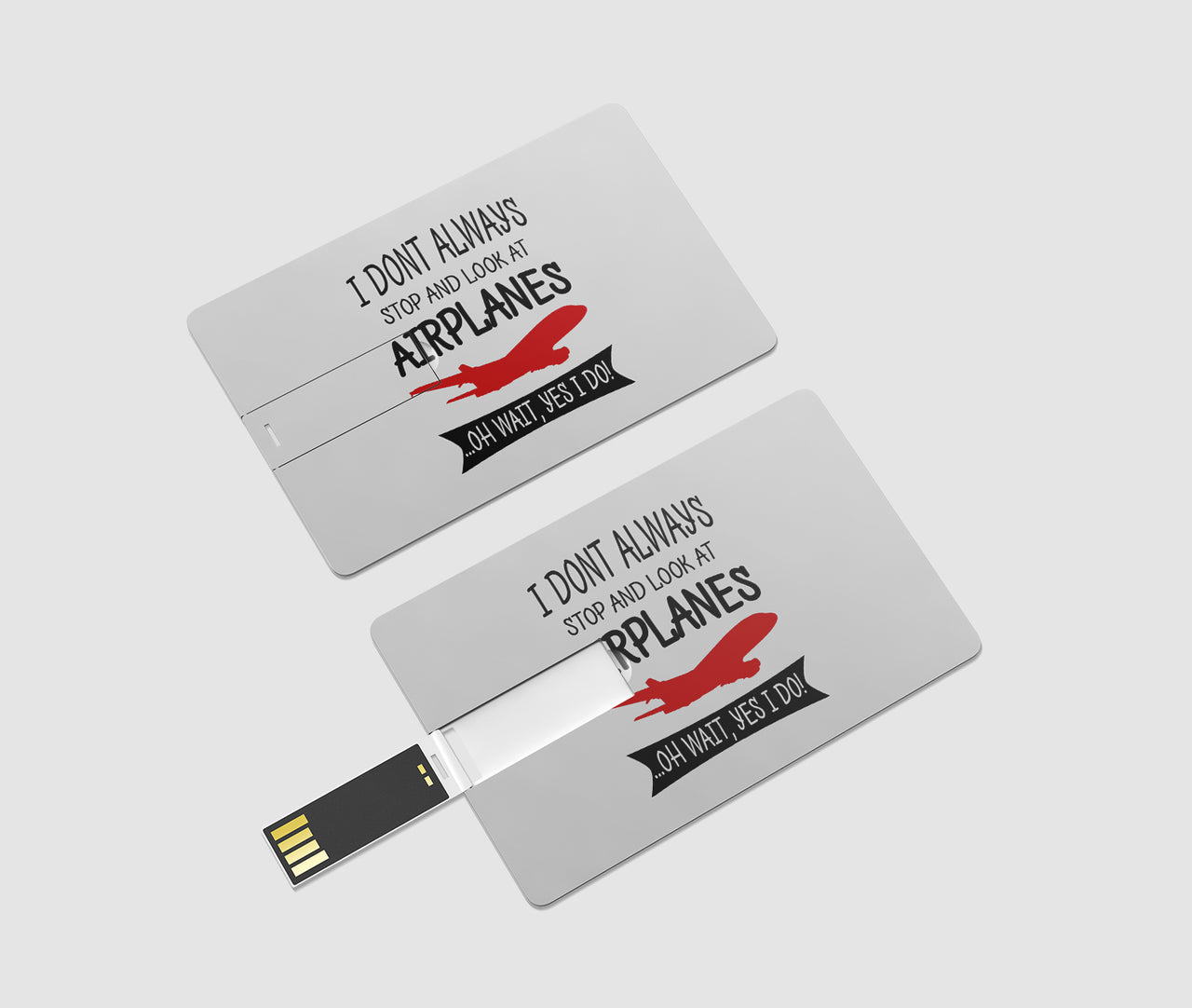 I Don't Always Stop and Look at Airplanes Designed USB Cards