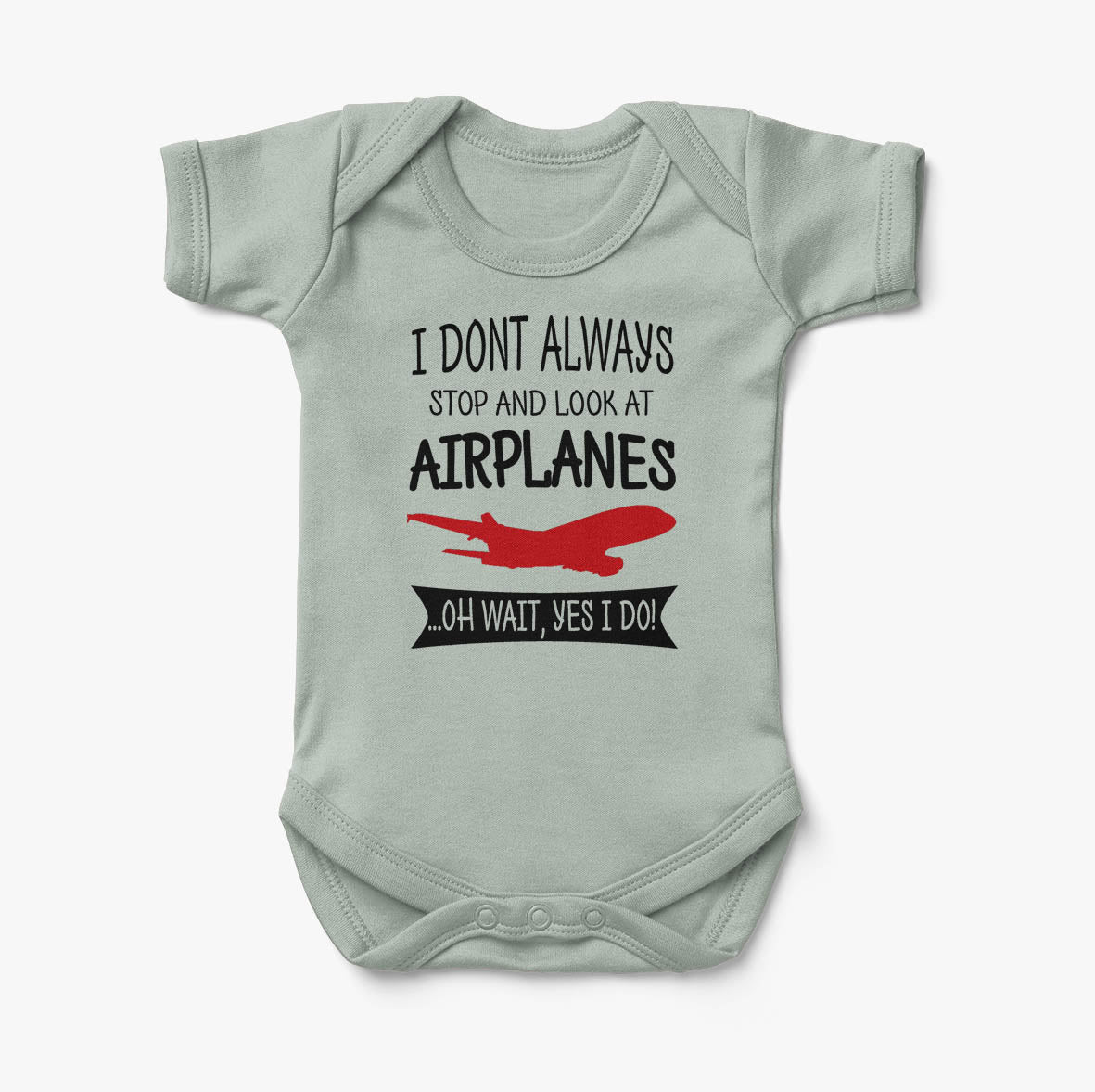 I Don't Always Stop and Look at Airplanes Designed Baby Bodysuits