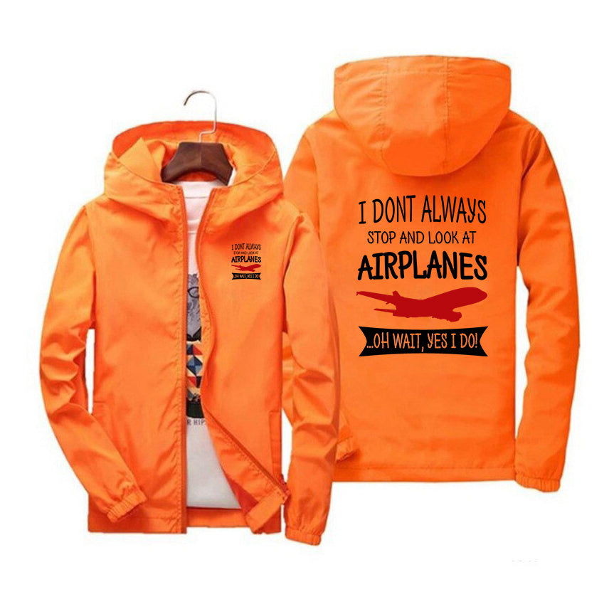 I Don't Always Stop and Look at Airplanes Designed Windbreaker Jackets