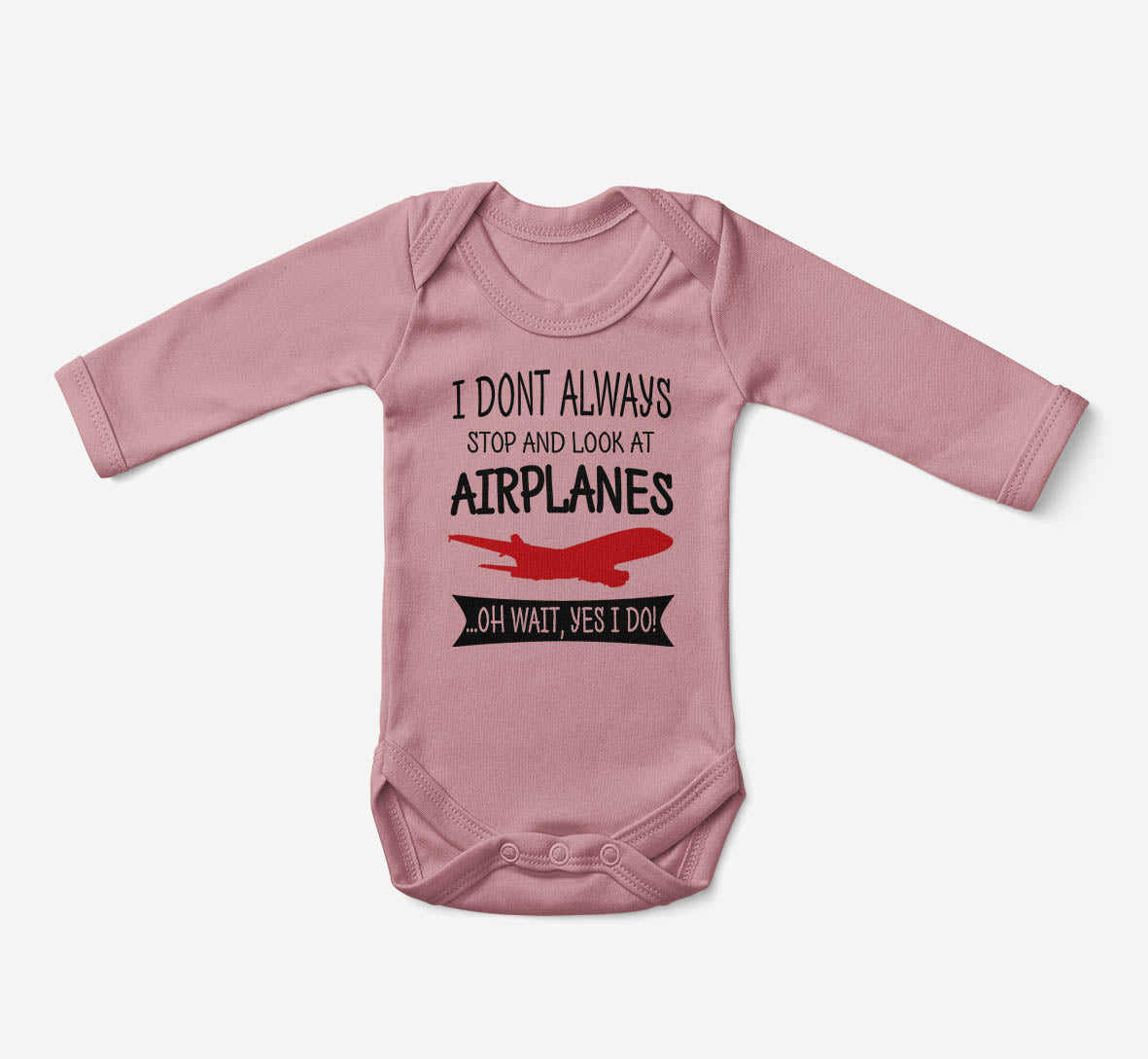 I Don't Always Stop and Look at Airplanes Designed Baby Bodysuits