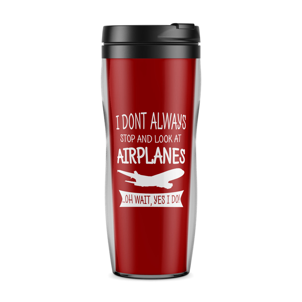 I Don't Always Stop and Look at Airplanes Designed Travel Mugs