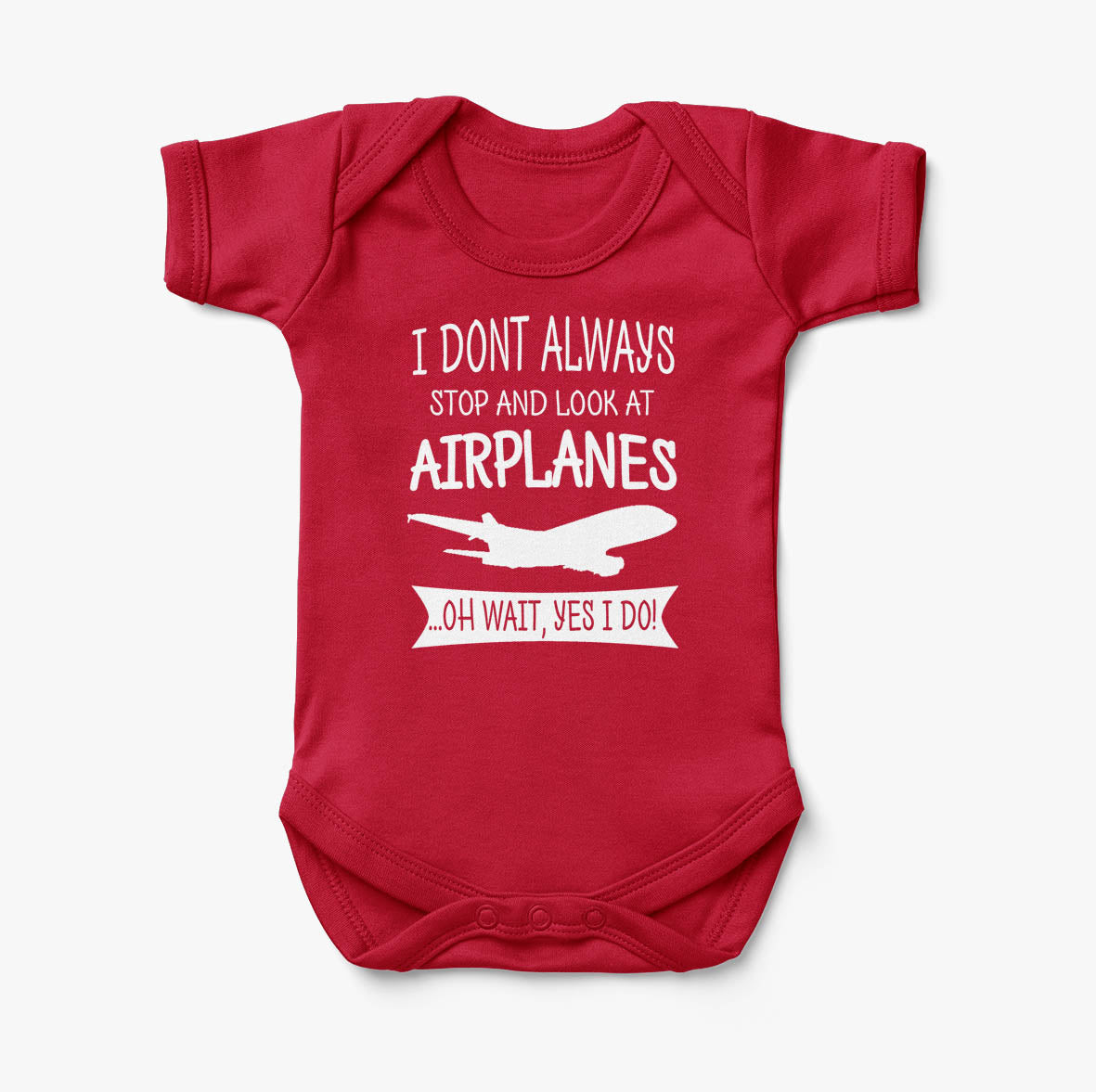 I Don't Always Stop and Look at Airplanes Designed Baby Bodysuits