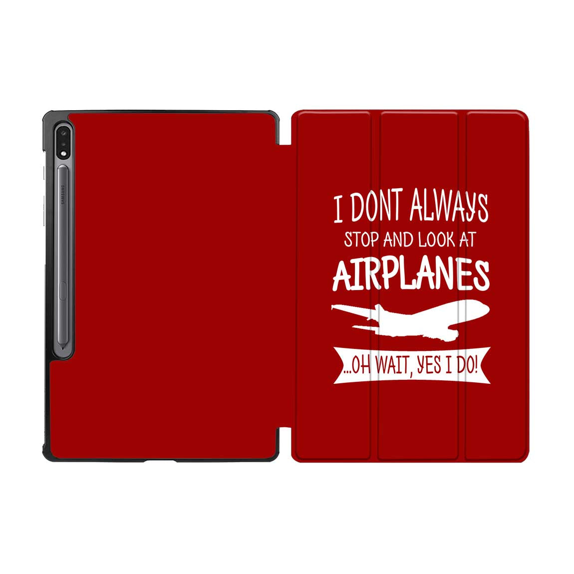 I Don't Always Stop and Look at Airplanes Designed Samsung Tablet Cases