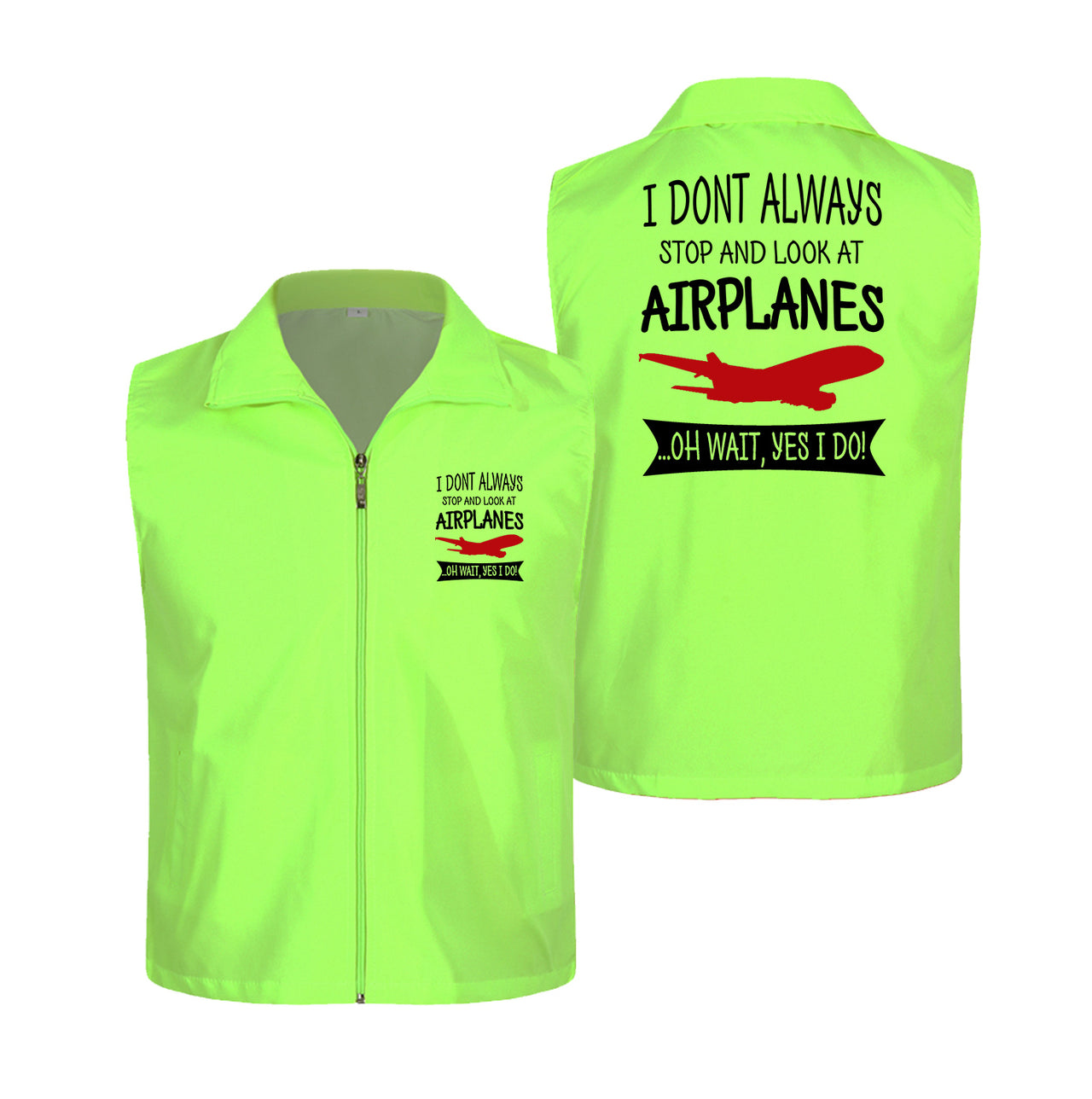 I Don't Always Stop and Look at Airplanes Designed Thin Style Vests