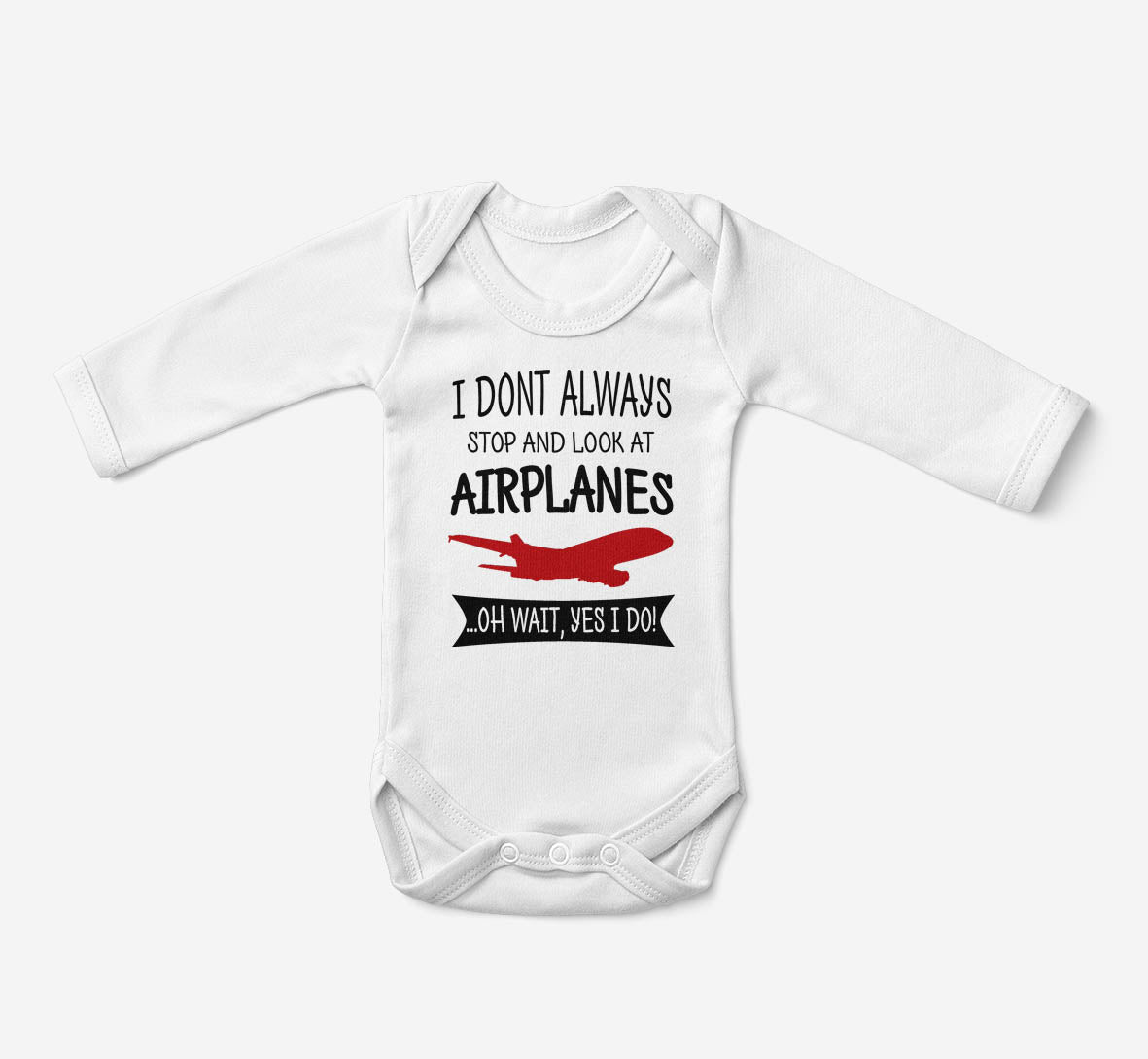 I Don't Always Stop and Look at Airplanes Designed Baby Bodysuits