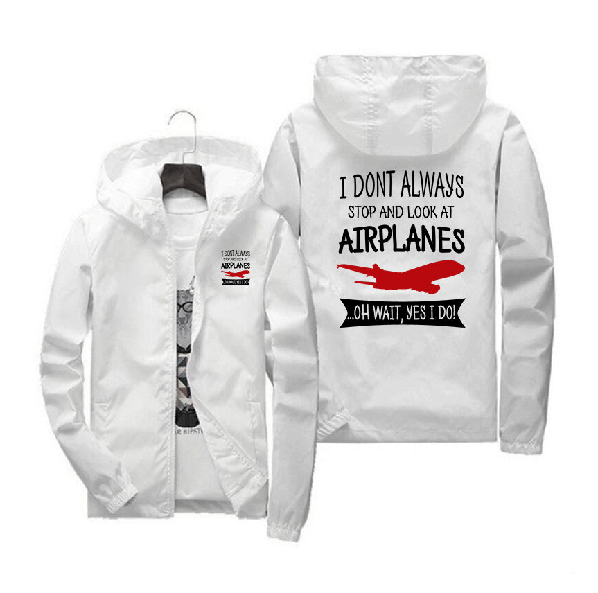 I Don't Always Stop and Look at Airplanes Designed Windbreaker Jackets