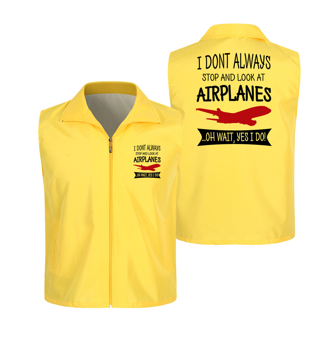 I Don't Always Stop and Look at Airplanes Designed Thin Style Vests