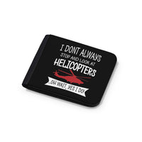 Thumbnail for I Don't Always Stop and Look at Helicopters Designed Wallets