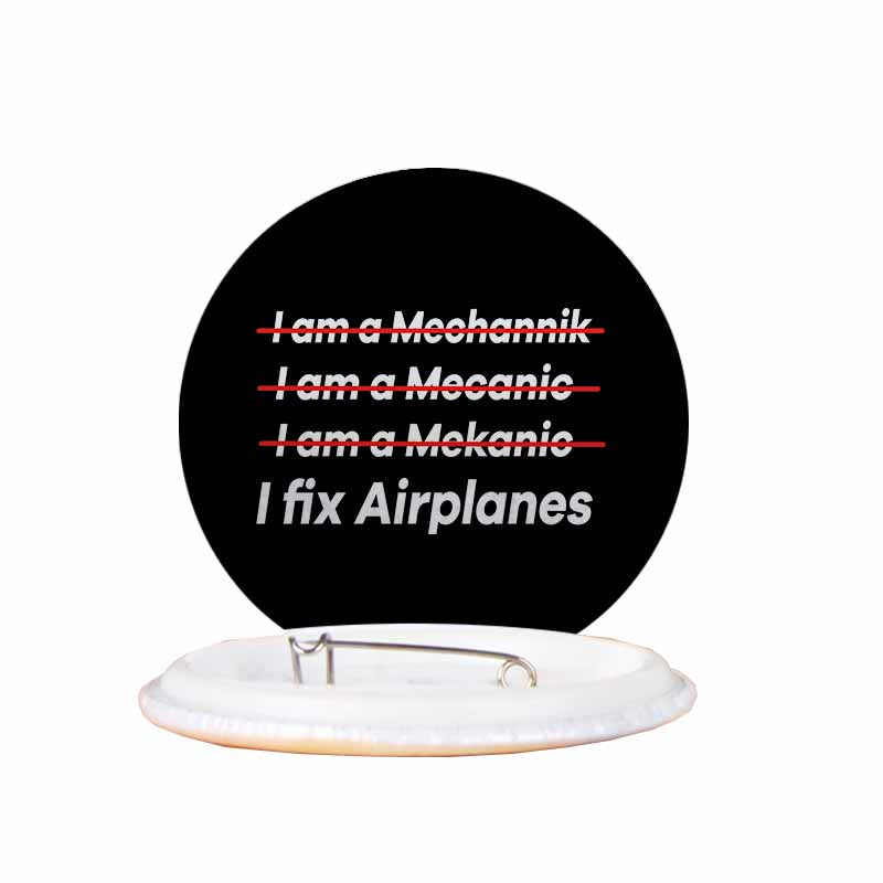 I Fix Airplanes Designed Pins