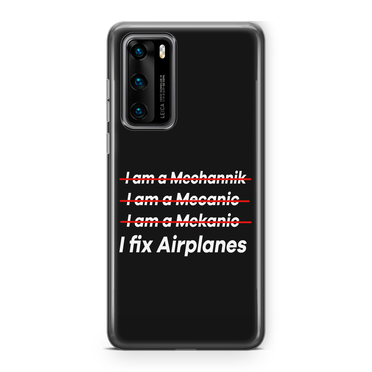 I Fix Airplanes Designed Huawei Cases