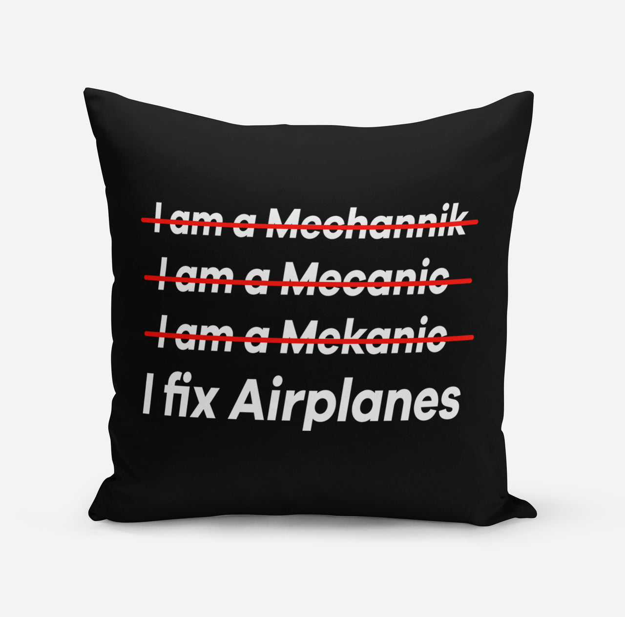 I Fix Airplanes Designed Pillows