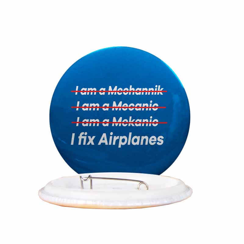 I Fix Airplanes Designed Pins