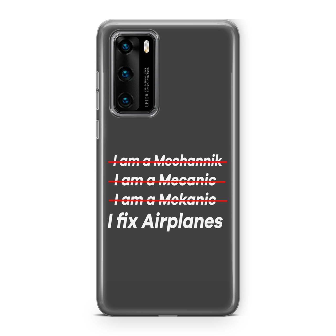 I Fix Airplanes Designed Huawei Cases