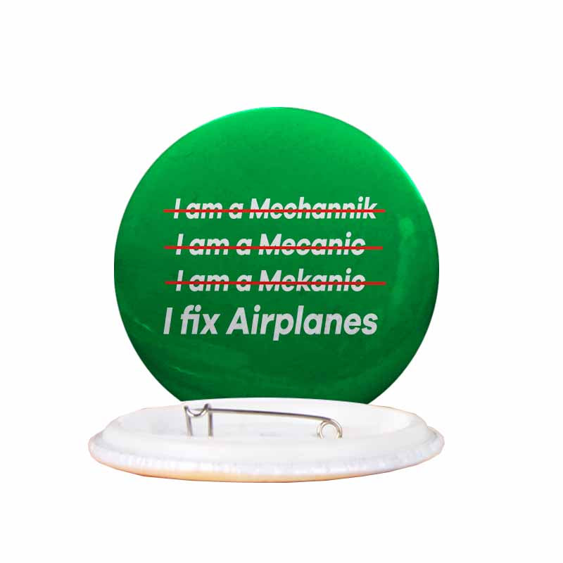 I Fix Airplanes Designed Pins