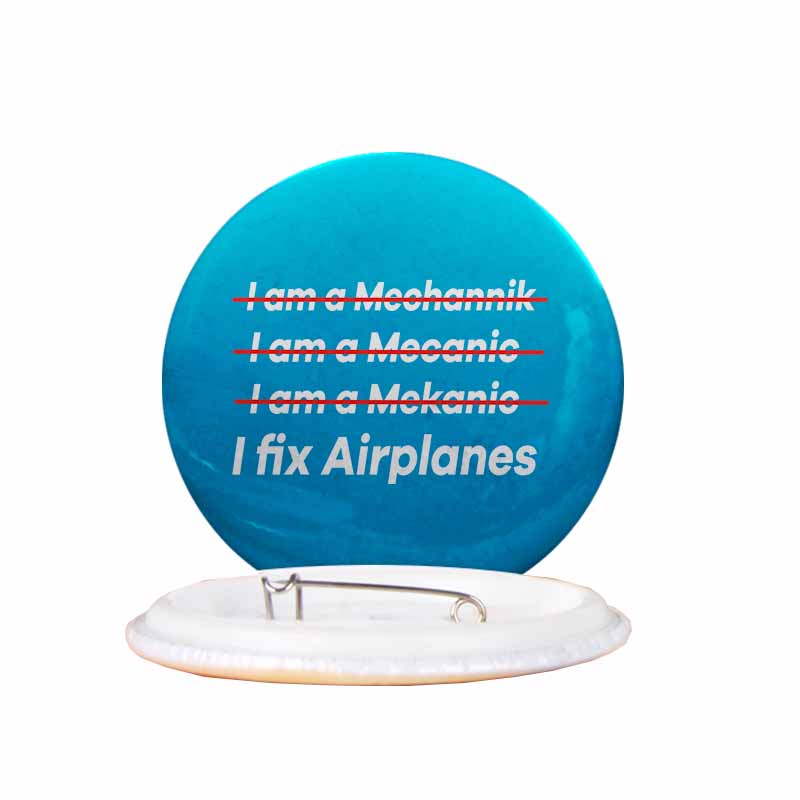 I Fix Airplanes Designed Pins