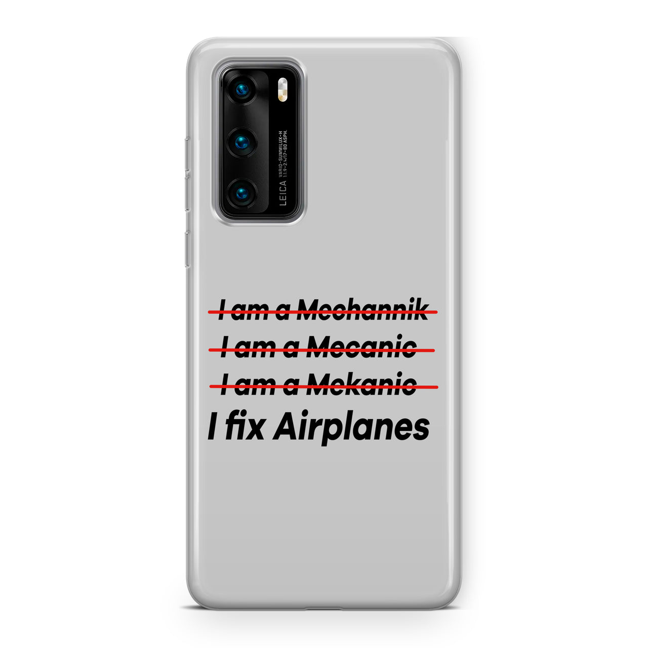 I Fix Airplanes Designed Huawei Cases