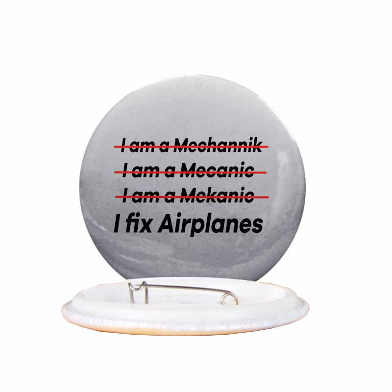 I Fix Airplanes Designed Pins