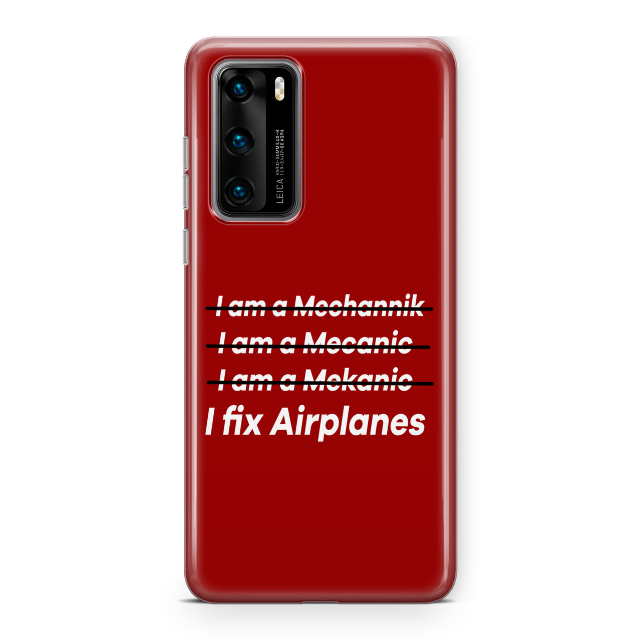 I Fix Airplanes Designed Huawei Cases