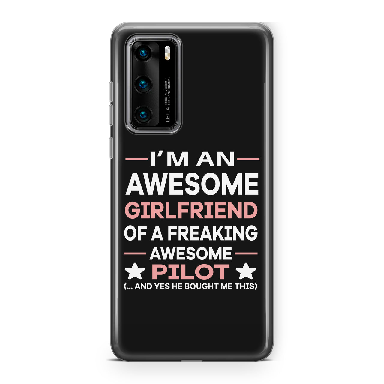 I am an Awesome Girlfriend Designed Huawei Cases